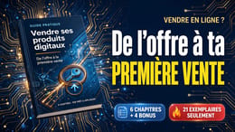 VENDRE SES PRODUITS DIGITAUX (De l'offre à la première vente)