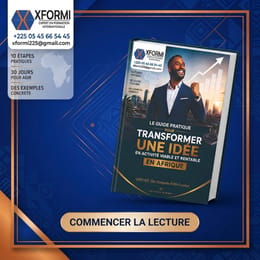 Le guide pratique pour transformer une idée en activité viable et rentable en Afrique.