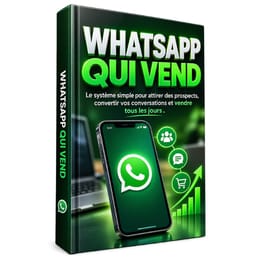 La Methode Simple Pour Vendre Tous Les Jours Sur WhatsApp