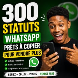 300 Statuts WhatsApp Prêts à Copier Pour Vendre Plus
