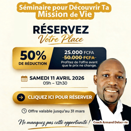 Achetez votre Ticket pour le séminaire sur Découvrir sa Mission de Vie (-50%)