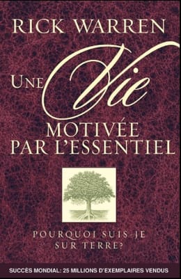 Une vie motivée par l’essentiel — Rick Warren