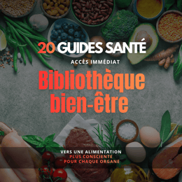 📚 20 guides illustrés. 16 organes ciblés. Une bibliothèque santé complète à vie.