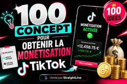 100 Concepts qui vous permettront de Monétiser votre Compte Tiktok