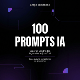 100 prompts IA pour créer et vendre des logos dès aujourd’hui