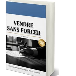 Maîtrisez l'Art de Vendre : Guide Complet pour Convertir Sans Pression
