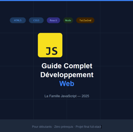 Guide Complet Développement Web — La Famille JavaScript
