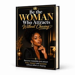 BE THE WOMAN WHO ATTRACTS WITHOUT CHASING + Bonus