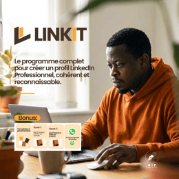 LINKIT : Guide pratique pour créer un profil LinkedIn professionnel, cohérent et reconnaissable !