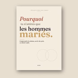 Pourquoi tu n'attires que les hommes mariés