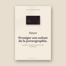 Parent : Protéger son enfant de la pornographie