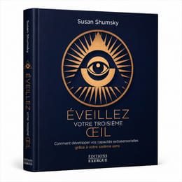 ÉVEILLEZ VOTRE TROISIÈME ŒIL