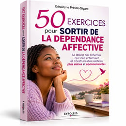 50 EXERCICES POUR SORTIR DE LA DÉPENDANCE AFFECTIVE