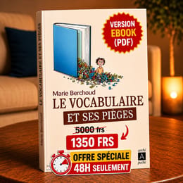 Le Vocabulaire et ses Pièges - Maitrisez le Français sans fautes (Format Ebook ,PDF)