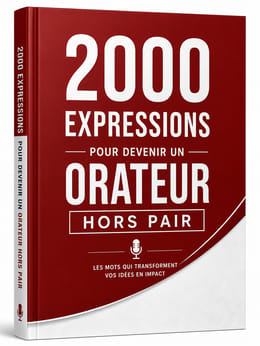 2000 expressions pour devenir un orateur hors pair