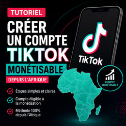 Tutoriel création compte TikTok monetisable