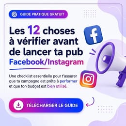 Les 12 choses à vérifier avant de lancer ta pub Facebook/Instagram