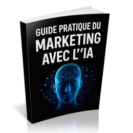 Guide Pratique du Marketing avec l’IA