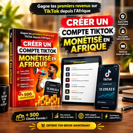 CRÉE TON COMPTE TIKTOK MONÉTISÉ ET GAGNE DE L’ARGENT DEPUIS L’AFRIQUE