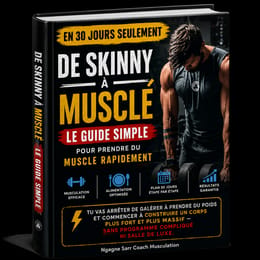 De Skinny à Musclé : Le Guide Simple pour Prendre du Muscle Rapidement