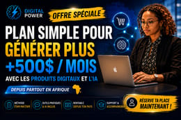 COMMENT GÉNÉRER +500$/MOIS EN AFRIQUE AVEC LES PRODUITS DIGITAUX & L’IA