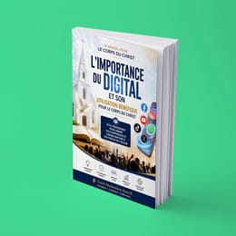 Chrétiens, le Digital et Réseaux Sociaux au service de l’Église Guide de Sensibilisation