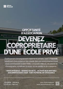 OPPORTUMITÉ D'ACQUISITION EN COPROPRIETÉ : GROUPE SCOLAIRE PRIVÉ A YAOUNDÉ