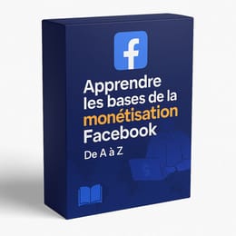 Les bases de la monétisation facebook