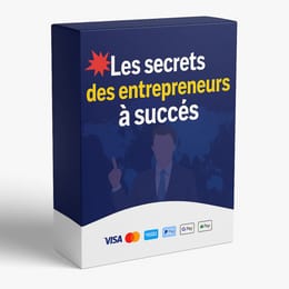 Les secrets des entrepreneurs à succès