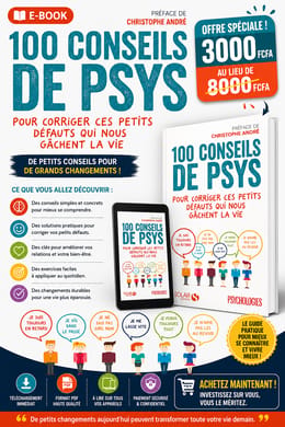 100 Conseils de Psys – Pour Corriger Ces Petits Défauts Qui Nous Gâchent la Vie