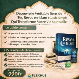 Découvre le Véritable Sens de Tes Rêves en Islam : Guide Simple Qui Transforme Votre Vie Spirituelle