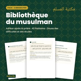 Bibliothèque du musulman — 3 ebooks : Adhkar après la prière, 40 Rabbana, Douas (PDF)