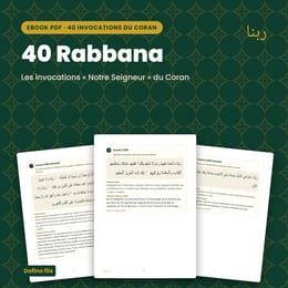 40 Rabbana — les invocations du Coran « Notre Seigneur » avec phonétique et sens (PDF)