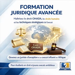 Formation juridique avancée : OHADA, droits humains et techniques d’avocat