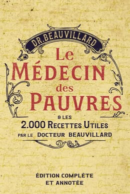 Le MÉDECIN des PAUVRES - 2000+ Recettes et Remèdes Naturels