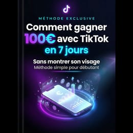 Gagner 100€ avec TikTok en 7 Jours (Sans Montrer Son Visage)