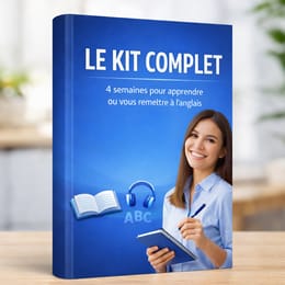 Le Kit Complet d’Anglais – Maîtrisez l’Essentiel en 4 Sema