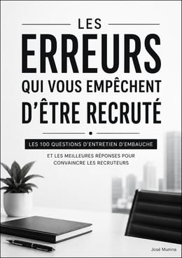 Les erreurs qui vous empêchent d'être recruté de nos jours