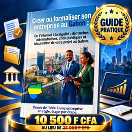 Créer ou formaliser son entreprise au Gabon: Le guide étape par étape