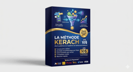 La Méthode Kerach™ De Zéro Audience à Revenus Automatisés : Le Système des Entrepreneurs Modernes