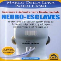 Neuro-Esclaves Nouvelle Édition : Libérez 90 % de Votre Pouvoir Mental