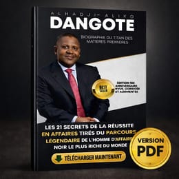 ALIKO DANGOTE : 21 SECRETS DE SA RÉUSSITE EN AFFAIRES