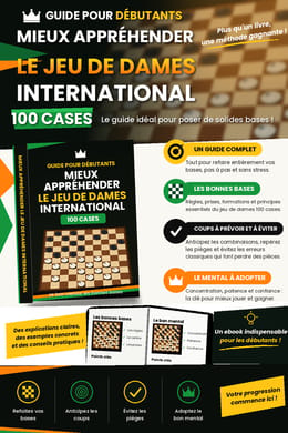 MIEUX APPRÉHENDER LE JEU DE DAME INTERNATIONAL 100 CASES