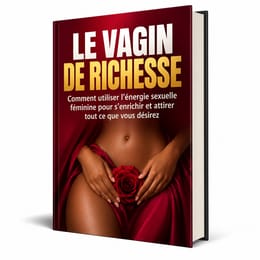 🎯 LE VAGIN DE RICHESSE