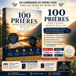 100 PRIÈRES PUISSANTES POUR CHAQUE MOMENT DE VOTRE VIE