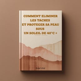 Comment éliminer les taches et protéger sa peau sous un soleil de +40°C