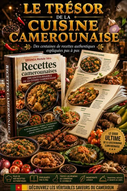 +400 Recettes de cuisine Camerounaise Incontournables