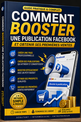 COMMENT BOOSTER UNE PUBLICATION FACEBOOK ET OBTENIR SES PREMIÈRES VENTES