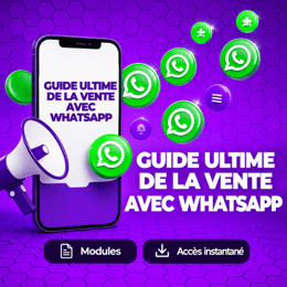 Guide ultime de la vente sur WhatsApp