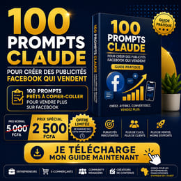 100 PROMPTS CLAUDE POUR CRÉER DES PUBLICITÉS FACEBOOK QUI VENDENT